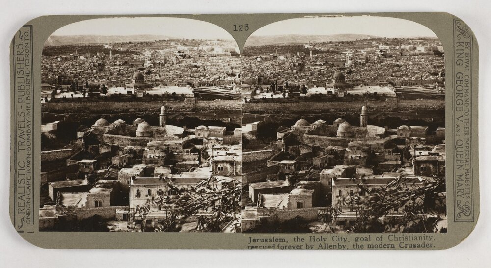 Jerusalem, the Holy City, goal of Christianity, rescued forever by Allenby, the modern crusader