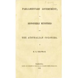 Parliamentary government, or, Responsible ministers for the Australian colonies