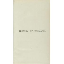 A history of Tasmania from its discovery in 1642 to the present time