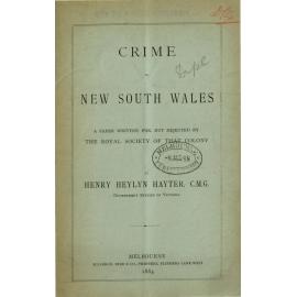 Crime in New South Wales : a paper written for, but rejected by the Royal Society of that colony
