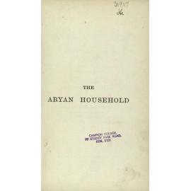The Aryan Household: Its Structure and Its Development An Introduction to Comparative Jurisprudence