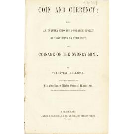 Coin and currency : being an inquiry into the probable effect of legalising as currency the coinage of the Sydney Mint?