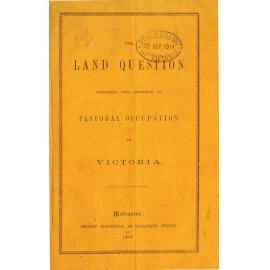 The land question considered with reference to pastoral occupation in Victoria