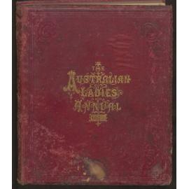 The Australian ladies' annual / edited by F.R.C. Hopkins.