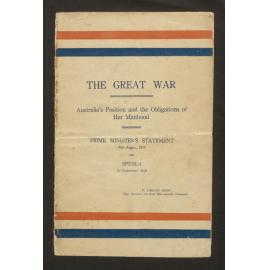 The Great War : Australia's position and the obligations of her manhood; Prime Minister's statement 30th August, 1916 and speech 1st September, 1916 / Billy Hughes