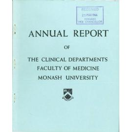 Annual Report of The Clinical Departments, Faculty of Medicine, Monash University [Medicine, Surgery, Obstetrics and Gynaecology, Paediatrics] - 1965