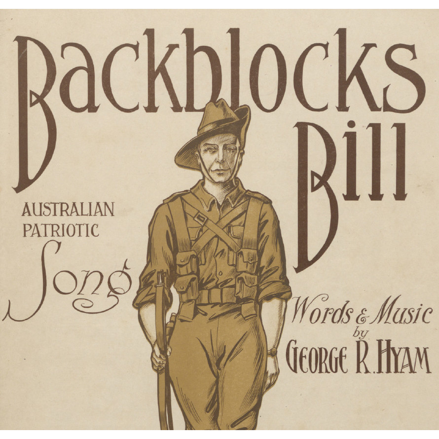 Backblocks Bill : Australian patriotic song / words & music by George R. Hyam