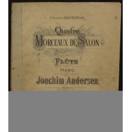 Quatre morceaux de salon : pour flûte et piano, oeuvre 51 / Joachim Andersen.