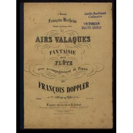 Airs valaques : fantaisie pour la flûte avec accompagnement de piano :  op. 10 / par François Doppler.