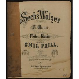 Sechs Walzer / von Fr. Chopin ; für Flöte und Klavier bearbeitet von Emil Prill. Heft II, Op. 64, No. 1, Op. 64, No. 2, Op. 64, No. 3. 