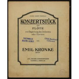 Konzertstück : für Flöte mit Begleitung des Orchesters oder Klaviers : op. 177 / von Emil Kronke. 
