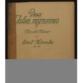 Deux valses mignonnes : für Flöte und Klavier : Op. 167 / von Emile Kronke. 
