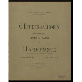 6 études de Chopin / transcrites pour flûte et piano par L. Lafleurance. 