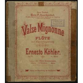 Valse mignonne für Flöte mit Klavierbegleitung, op. 71 / von Ernesto Köhler. 