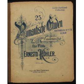 25 romantische Etüden : mittelschwer, im modernen Stil, für Flöte allein, op. 66 / von Ernesto Köhler. 