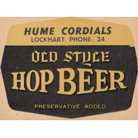 Old Style Hop Beer. Hume Cordials Lockhart. Phone: 24