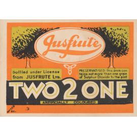 Jusfrute. Two 2 One. Bottled under licence. Preservatised. This drink contains not more than one grain of Sulphur Dioxide to the pint. Artificially coloured.