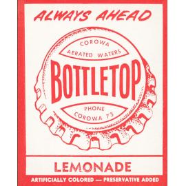 Corowa Aerated Waters. Bottletop. Phone Corowa 73. Lemonade. artificially colored - Preservative added. Always Ahead.