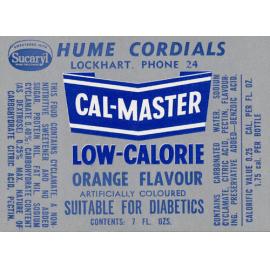Hume Cordials. Lockhart, '24. Cal-Master Low-Calorie Orange Flavour. artificially coloured. Suitable for diabetics. Contents: 7 Fl 8 Oz.