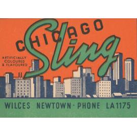 Chicago Sling. Wilces Newtown. Phone LA1175. Artificially coloured and flavoured.