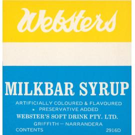 Websters Milkbar Syrup. Artificially coloured and flavoured. Preservative added. Webster's Soft Drink Company Pty. Ltd.. Griffith - Barrandera. Contents 2916D.