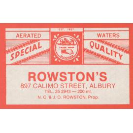 [Red] Aerated Waters Special Quality. Rowston's 897 Calimo Street, Albury. Tel. 252943 - 200ml. NC & JO Rowston, Prop.
