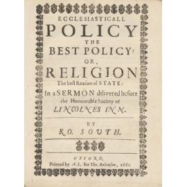 Ecclesiasticall Policy. The Best Policy: or, Religion the best Reason of State: In a Sermon delivered before the Honourable society of Lincolnes Inn 