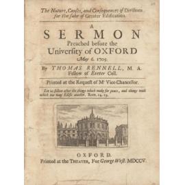 The Nature, Causes, and Consequences of Divisions for the sake of Greater Edification. A Sermon Preached before the University of Oxford May 6. 1705. 
