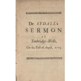 To every thing there is a Season: Or The Reasonableness of Rejoycing and giving Thanks for His Majesty's Happy Accession to the Throne. A Sermon Preach'd at Tonbridge-Wells in Kent, On Monday, August 1st, 1715, Being the Anniversary thereof: And Publish'd